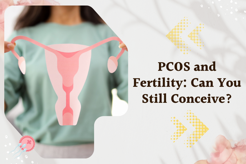 PCOS and Fertility: Can You Still Conceive?